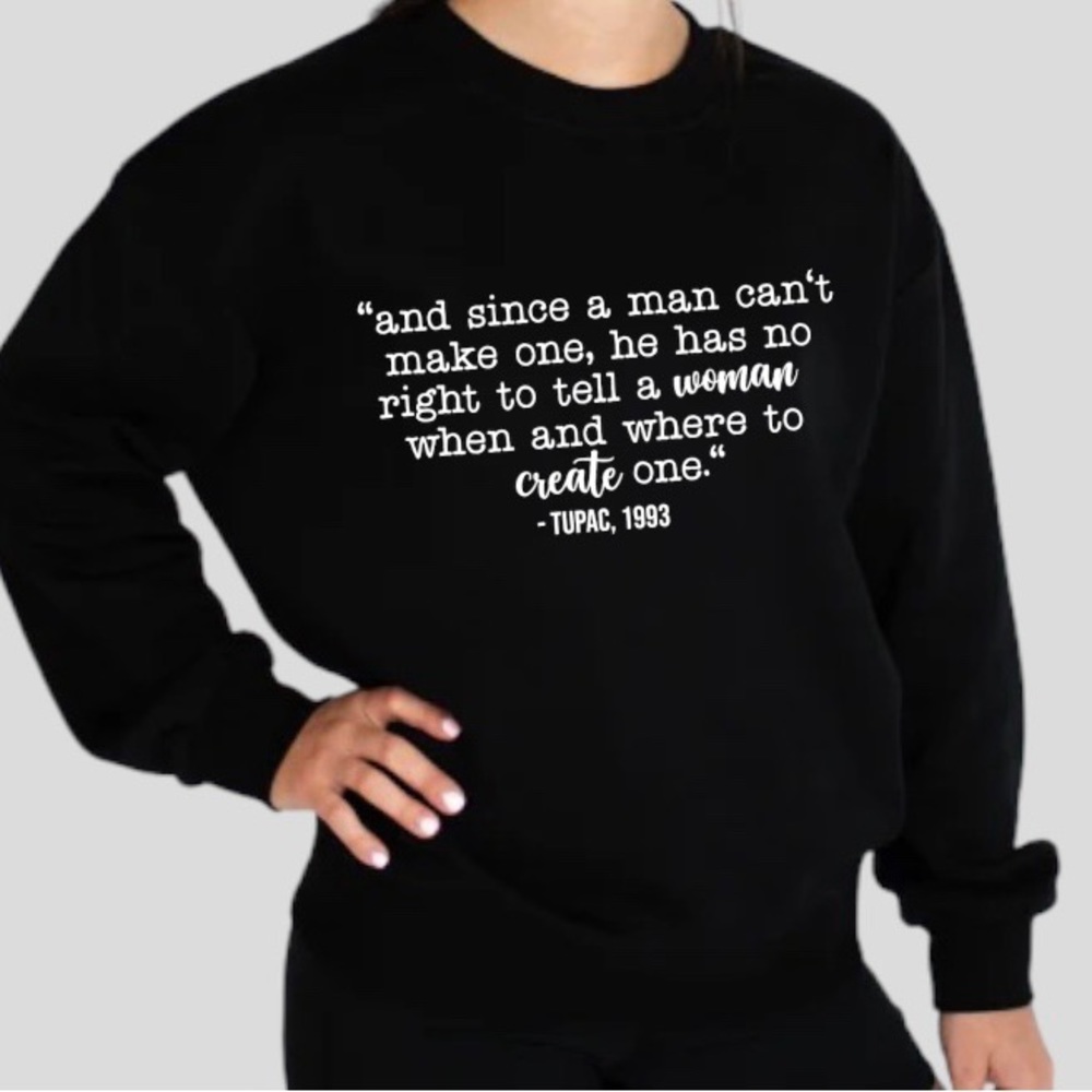 Roe vs wade Tupac verse Crewneck
